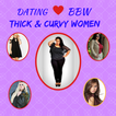Dating BBW Thick & Curvy Women