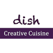 Dish Creative Cuisine