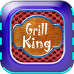 ”Grill King