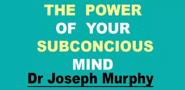 The Power of Your Subconscious Mind -Joseph Murphy