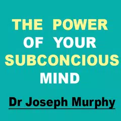 The Power of Your Subconscious Mind -Joseph Murphy APK 下載