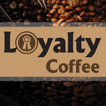 ”Loyalty Coffee