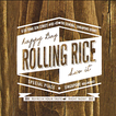 Rolling Rice