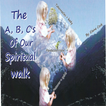 The ABC Of Our Spiritual Walk