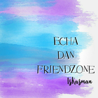 Cerpen - Echa dan Friendzone icône