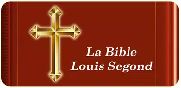 La Sainte Bible, Louis Segond