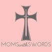 Moms With Swords