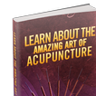 The Amazing Art of Acupuncture