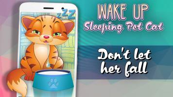 Wake Up Sleeping Pet Cat poster