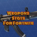 Weapons Stats For Fortnite