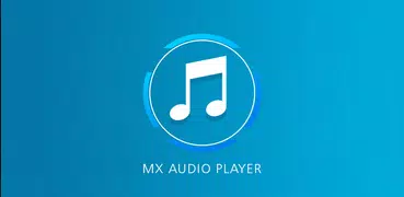 MX Audio Player- Music Player