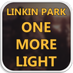 LINKIN PARK Lyrics : Album : ONE MORE LIGHT