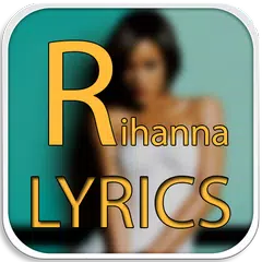 Rihanna Songs & Albums Lyrics