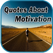 ”Quotes About Motivation