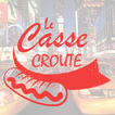 Le Casse Croute