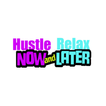 Hustle Now Relax Later