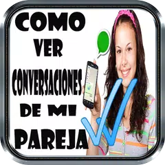 Como Ver Conversaciones  De  Mi Pareja Guia APK download