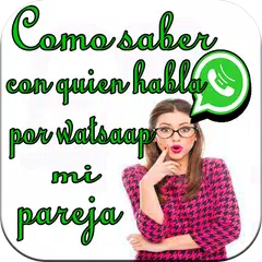 Como saber con quién habla por watsaap mi pareja APK Herunterladen