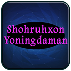 All Songs of Shohruhxon - Yoningdaman Complete ikona