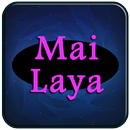 All Songs of Mai Laya Complete APK