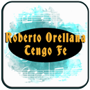 Roberto Orellana - Tengo Fe Musica APK