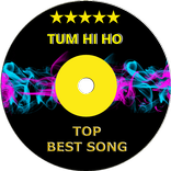 Top TUM HI HO Hit Songs