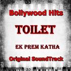 SoundTrack of Toilet : Ek prem Katha Full icône