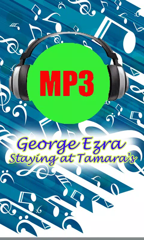 George Ezra - Staying at Tamara's APK for Android Download