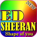 Best songs ED SHEERAN -  Shape of you APK