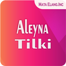 ALEYNA TILKI Songs APK