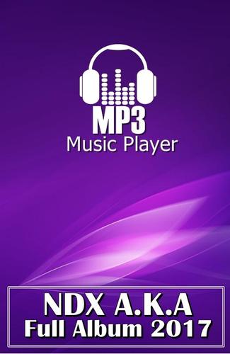Ndx A K A Full Album 2017 For Android Apk Download