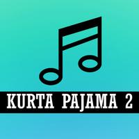 KURTA PAJAMA 2 Songs poster