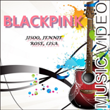 BLACKPINK MUSIC VIDEO