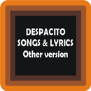 Despacito songs  (others version) APK