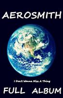ALL Songs AEROSMITH - I Don't Wanna Miss A Thing ảnh chụp màn hình 2