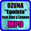 Ozuna - Egoísta feat Zion y Lennox