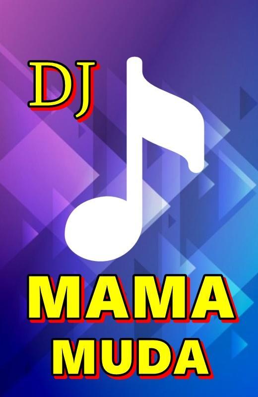  Lagu  Dj  Remix MAMA MUDA for Android APK Download 