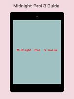 برنامه‌نما Guide for Midnight Pool 2 عکس از صفحه