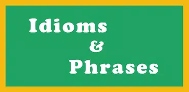 Idioms and Phrases Dictionary