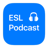 ESL Podcast Listening