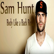 Body Like a Back Road Sam Hunt