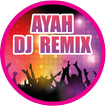 Dj Remix AYAH