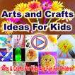 Arts and Crafts Ideas for Kids