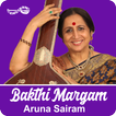 Bakthi Margam- Aruna Sairam