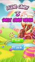 Legend Candy - Sweet Candy Match 3 Affiche