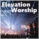 Elevation Worship Songs
