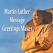 ”Martin Luther King Jr. Greetings Maker For Wishes