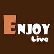 ”Enjoy live