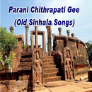 Parani Chithrapati Gee  - Old Sinhala Songs APK