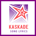 Lyrics Kaskade